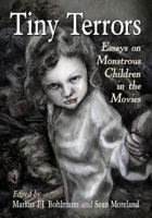 Monstrous Children and Childish Monsters: Essays on Cinema's Holy Terrors 0786494794 Book Cover