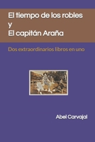 El tiempo de los robles y El capit�n Ara�a 1520565240 Book Cover