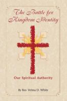 The Battle for Kingdom Identity : Our Spiritual Authority 1927588928 Book Cover