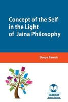 Concept of the Self in the Light of Jaina Philosophy 1926488261 Book Cover