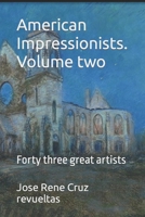 American Impressionists. Volume two: Forty three great artists B09SL19QDK Book Cover