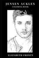 Jensen Ackles Coloring Book: Hot Young Actor and Model, Supernatural Star and Emmy Award Winner Inspired Adult Coloring Book 172000904X Book Cover