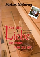 Für die Liebe ist man nie zu alt 3754314572 Book Cover