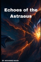 Echoes of the Astraeus B0F5NR4PV3 Book Cover