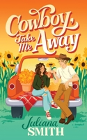 Cowboy, Take Me Away (Willow Creek, 2) 1464289859 Book Cover