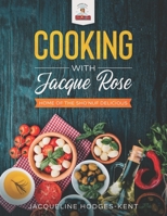 Cooking with Jacque Rose: Home of the Sho'Nuf Delicious null Book Cover