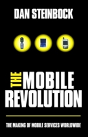 The Mobile Revolution: The Making of Mobile Services Worldwide 0749442964 Book Cover