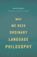 Why We Need Ordinary Language Philosophy 0226470547 Book Cover