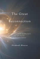 The Great Reconnection: A Journey Back to the Self, the Earth, and Each Other B0FZZT7CDF Book Cover