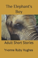 The Elephant's Boy: Adult Short Stories B08W7SPNS2 Book Cover