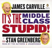 It's the Middle Class, Stupid! 0399160396 Book Cover