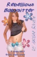 Rebellious Babysitter 1494725088 Book Cover