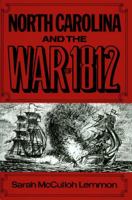 North Carolina and the War of 1812 0865260877 Book Cover