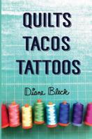 Quilts, Tacos & Tattoos 154654139X Book Cover