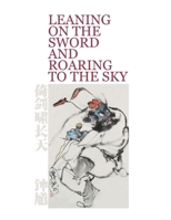 leaning on the sword and roaring to the sky B0BW2RSR1X Book Cover