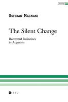 The Silent Change: Recovered Businesses In Argentina 9871354312 Book Cover