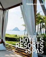 TRAVEL + LEISURE:  The World's Greatest Hotels, Resorts, and Spas 2012