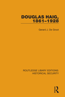 Douglas Haig, 1861–1928 0367635364 Book Cover