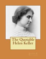 The Quotable Helen Keller 1495928969 Book Cover