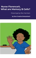 Nurse Florence(R), What are Memory B Cells? 1300914262 Book Cover