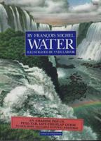 Water/an Amazing Pop-Up, Pull-Tab, Lift-The-Flap Guide to Our Most Valuable Natural Resource 068811427X Book Cover