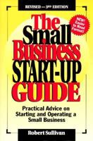 The Small Business Start-Up Guide: Practical Advice on Starting and Operating a Small Business 1882480058 Book Cover