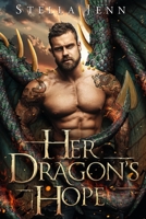 Her Dragon's Hope: A Dragon Shifter Romance B08Z2J441K Book Cover