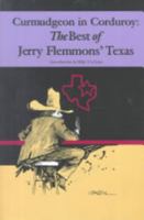Curmudgeon in Corduroy: The Best of Jerry Flemmons' Texas 0875652174 Book Cover