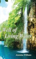Well of Living Water: Gift Edition 1630733253 Book Cover
