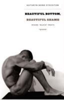 Beautiful Bottom, Beautiful Shame: Where "Black" Meets "Queer" 0822337967 Book Cover