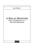 A Malay Frontier: Unity and Duality in a Sumatran Kingdom (Studies on Southeast Asia) (Studies on Southeast Asia) 0877277060 Book Cover