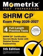 SHRM CP Exam Prep 2026-2027 - 4 Full-Length Practice Tests, SHRM CP Certification Secrets Study Guide with Detailed Answer Explanations: [5th Edition] 1516729196 Book Cover