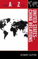 A to Z of United States-China Relations 0810875527 Book Cover