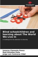 Blind schoolchildren and learning about The World We Live In 6206599361 Book Cover