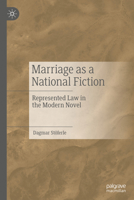 Marriage as a National Fiction: Represented Law in the Modern Novel 347605909X Book Cover