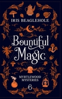 Bountiful Magic: Myrtlewood Mysteries Book 6 1991173423 Book Cover