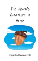 The Acorn's Adventure in Verse 3690745225 Book Cover