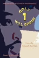 Only 1 Will Speak 0615184529 Book Cover