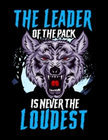 The Leader Of The Pack Is Never The Loudest: The Leader Of The Pack Is Never The Loudest Blank Sketchbook to Draw and Paint (110 Empty Pages, 8.5" x 11") 1713304848 Book Cover