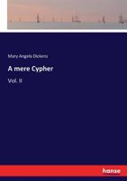 A mere Cypher: Vol. II 3337066925 Book Cover