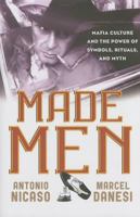 Made Men: Mafia Culture and the Power of Symbols, Rituals, and Myth 1442222263 Book Cover