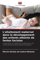 L'allaitement maternel dans le développement des enfants atteints de fentes faciales 6207406281 Book Cover