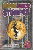 Moon Juice Stomper: A novel: Goa 1987-96 1791998275 Book Cover