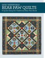 Bear Paw Quilts: 6 Quilts Using the Traditional Bear Paw Block 1440239827 Book Cover