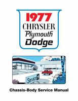 1977 Plymouth / Chrysler / Dodge Chassis, Body & Electrical Service Manual By Detroit Iron 1791412300 Book Cover