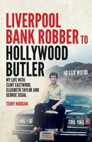 Liverpool Bank Robber To Hollywood Butler 1912885301 Book Cover