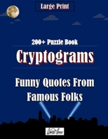 Cryptograms Puzzle Book: Funny Quotes From Famous Folks B09TDS23Q5 Book Cover