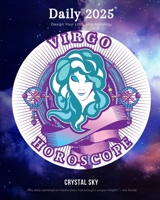 Virgo Daily Horoscope 2025: Design Your Life Using Astrology (Daily Horoscopes 2025) 1922813451 Book Cover