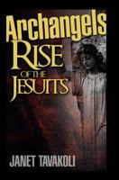 Archangels; Rise of the Jesuits 0985159022 Book Cover