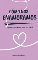 Cómo nos Enamoramos (Powerful Mind) (Spanish Edition) B0DZT9X1N4 Book Cover